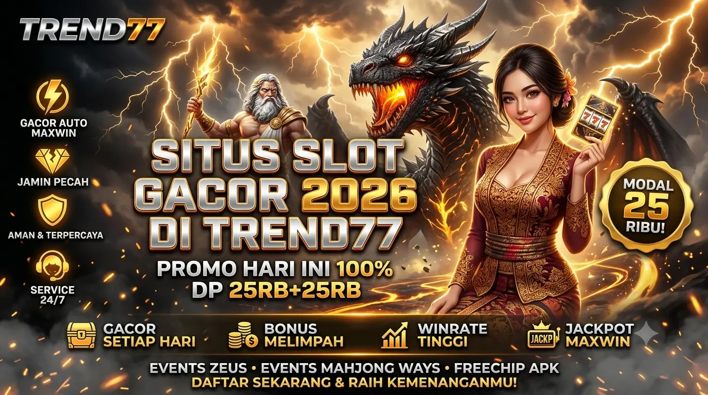Situs slot gacor 2026 di TREND77